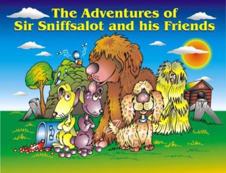 Hardcover The Adventures of Sir Sniffsalot and His Friends Book
