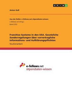 Paperback Franchise Systeme in den USA. Gesetzliche Sonderregelungen über vorvertragliche Informations- und Aufklärungspflichten [German] Book