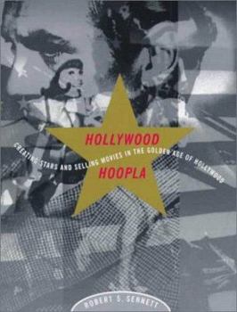 Paperback Hollywood Hoopla: Creating Stars and Selling Movies in the Golden Age of Hollywood Book