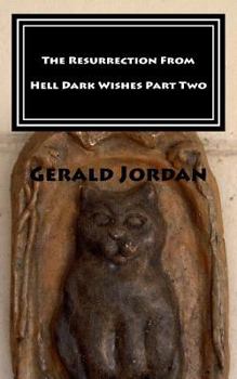 Paperback The Resurrection From Hell Dark Wishes Part Two Book