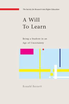 Paperback A Will to Learn: Being a Student in an Age of Uncertainty Book