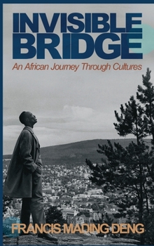 Hardcover Invisible Bridge: An African Journey through Cultures Book
