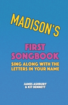 Paperback Madison's First Songbook: Sing Along with the Letters in Your Name Book