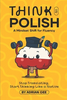 Think in Polish: A Mindset Shift for Fluency