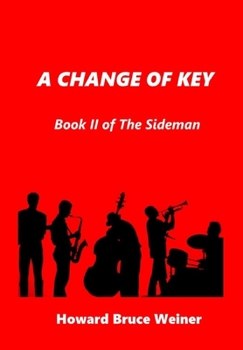 Hardcover A Change of Key: Book II of The Sideman Book