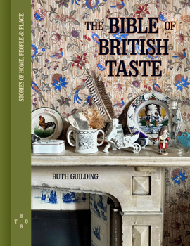 Hardcover The Bible of British Taste: Stories of Home, People and Place Book