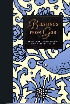 Hardcover Blessings from God: Scriptural Reminders of Our Heavenly Gifts Book