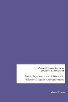 Paperback Iconic Representation of Women in Philippine Magazine Advertisements Book