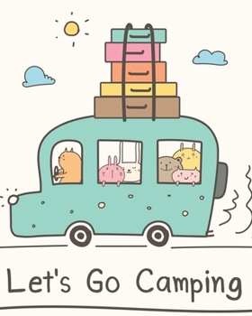 Paperback Let's Go Camping: Camping Journal & RV Travel Logbook: Road Trip Planner, Caravan Travel Journal, Glamping Diary, Camping Memory Keepsak Book