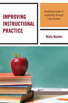 Paperback Improving Instructional Practice: Resolving Issues in Leadership through Case Studies Book