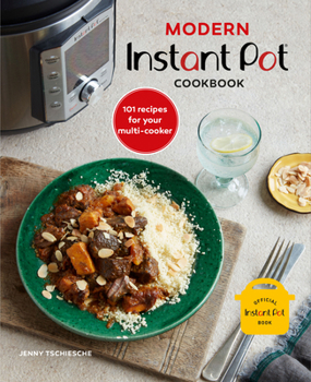 Hardcover Modern Instant Pot(r) Cookbook: 101 Recipes for Your Multi-Cooker Book