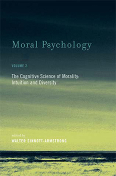 Moral Psychology, Volume 2: The Cognitive Science of Morality: Intuition and Diversity (Bradford Books)