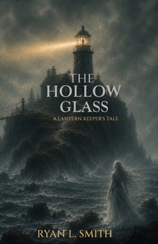 The Hollow Glass: A Lantern Keeper's Tale