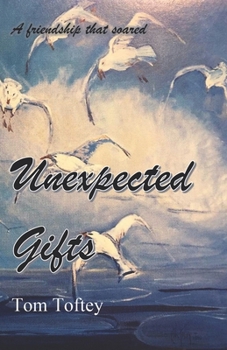 Paperback Unexpected Gifts: A friendship that soared Book
