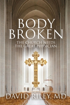 Body Broken: The Church Needs the Great Physician
