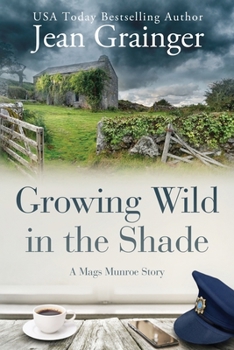 Growing Wild in the Shade: A Mags Munroe Story - Book #2 of the Mags Munroe trilogy