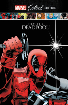 Hardcover Deadpool: Hey, It's Deadpool! Marvel Select Edition Book