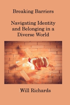 Paperback Breaking Barriers: Navigating Identity and Belonging in a Diverse World Book