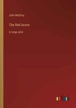 Paperback The Red Acorn: in large print Book