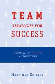 Paperback Team Strategies for Success: Doing What Counts in Education Book