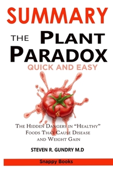 Paperback SUMMARY OF The Plant Paradox Quick and Easy: The 30-Day Plan to Lose Weight, Feel Great, and Live Lectin-Free Book