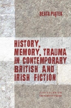Paperback History, Memory, Trauma in Contemporary British and Irish Fiction Book