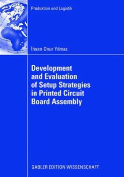 Development And Evaluation Of Setup Strategies In Printed Circuit Board Assembly