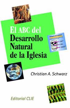 Hardcover Desarrollo Natural de la Iglesia: Ocho Caracteristicas Basicas de una Iglesia Saludable [Spanish] Book