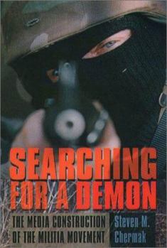 Paperback Searching for a Demon: The Media Construction of the Militia Movement Book