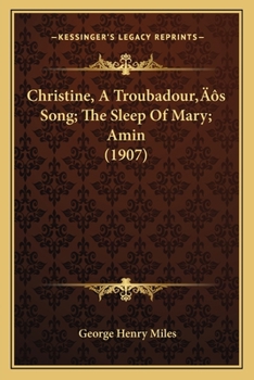 Paperback Christine, A Troubadour's Song; The Sleep Of Mary; Amin (1907) Book