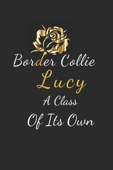 Paperback Border Collie Lucy A Class Of Its Own Book