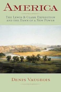 Paperback America: The Lewis & Clark Expedition and the Dawn of a New Power Book