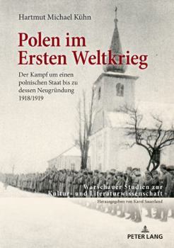 Hardcover Polen im Ersten Weltkrieg: Der Kampf um einen polnischen Staat bis zu dessen Neugruendung 1918/1919 [German] Book