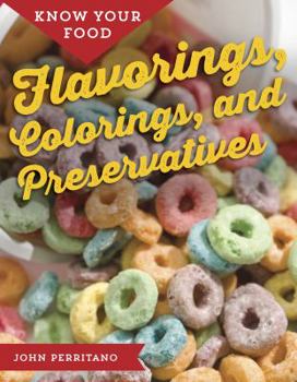 Hardcover Know Your Food: Flavorings, Colorings, and Preservatives Book