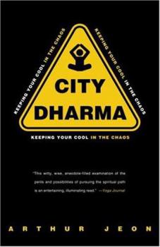 Paperback City Dharma: Keeping Your Cool in the Chaos Book