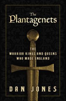 Hardcover The Plantagenets: The Warrior Kings and Queens Who Made England Book