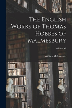 Paperback The English Works of Thomas Hobbes of Malmesbury; Volume XI Book