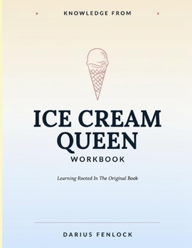 Paperback Knowledge From Ice Cream Queen: Learning Rooted In The Original Book