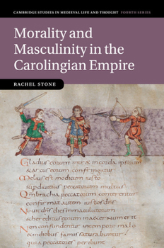 Paperback Morality and Masculinity in the Carolingian Empire Book