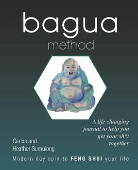 Paperback Bagua Method: A life changing journal to help you get your sh*t together Book