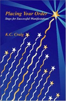 Paperback Placing Your Order: (Steps for Creating Successful Manifestations) Book