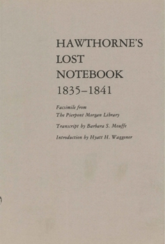 Hardcover Hawthorne's Lost Notebook, 1835-1841: Facsimile from the Pierpont Morgan Library Book