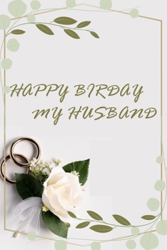 Paperback Happy Birday My Husband. Goft for Your Husband or Your Boyfriend / Journal / Notebook / 120 Pages / 9*6 Book