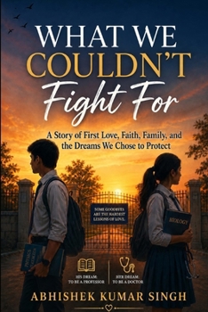 What We Couldn't Fight For: A Story of First Love, Faith, Family, and the Dreams We Chose to Protect