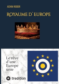 Paperback Royaume d`Europe: Le rêve d'une Europe unie [French] Book