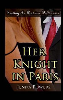 Paperback Serving the Parisian Billionaire: Her Knight in Paris Book