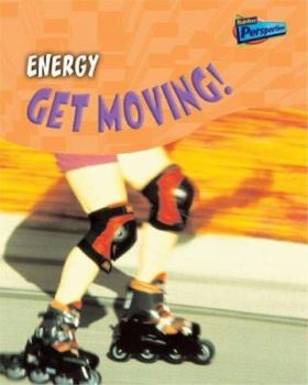 Energy: Get Moving! - Book  of the Science in Your Life