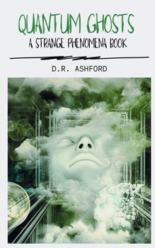 Paperback Quantum Ghosts: A Strange Phenomena Book