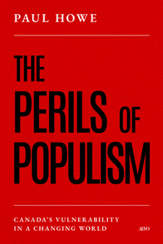 Hardcover The Perils of Populism: Canada's Vulnerability in a Changing World Book