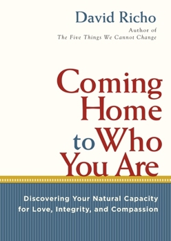 Paperback Coming Home to Who You Are: Discovering Your Natural Capacity for Love, Integrity, and Compassion Book